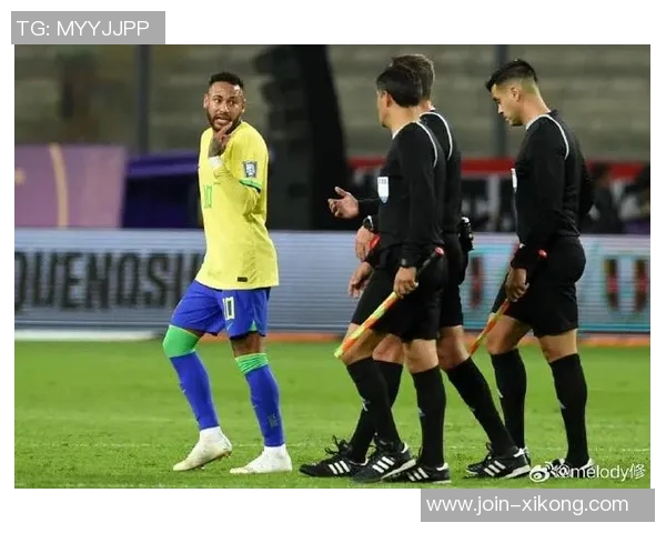 内马尔对裁判判罚不满呼吁提升巴西足球裁判水平